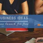20 business ideas you can launch for free