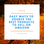 Easy Ways to Source the Best Products to Sell on Amazon