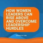 How Women Leaders Can Rise Above and Overcome Leadership Hurdles